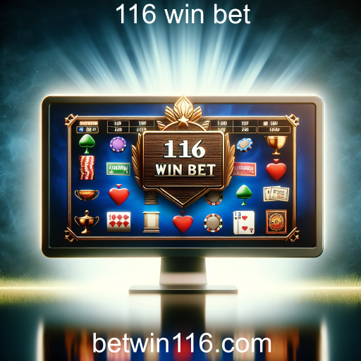 Explorando o 116 Win Bet: O Cassino Online Ideal para Você